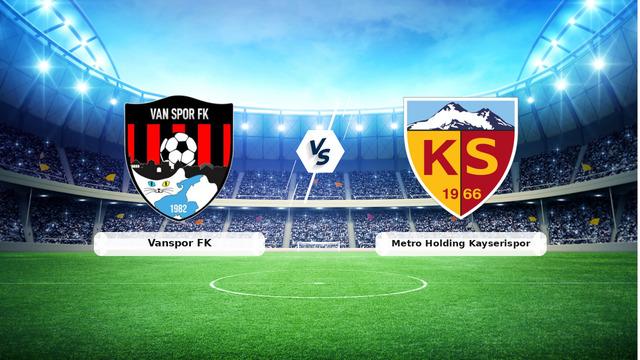 CANLI | Vanspor FK – Metro Holding Kayserispor maç anlatımı! Maç ne zaman? Saat kaçta ve hangi kanalda? – 09 Ağustos 2026